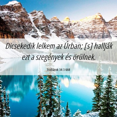 Picture 06 - Zsoltárok 34:3 KAR - Dicsekedik lelkem az Úrban; [s] hallják ezt a - Bible Verse Picture