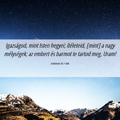 Picture 06 - Zsoltárok 36:7 KAR - Igazságod, mint Isten hegyei; ítéleteid, - Bible Verse Picture