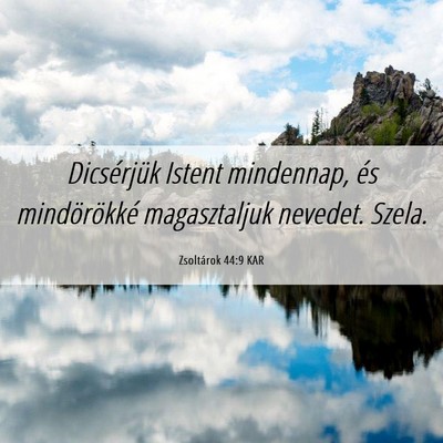 Picture 06 - Zsoltárok 44:9 KAR - Dicsérjük Istent mindennap, és mindörökké - Bible Verse Picture