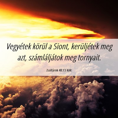 Picture 06 - Zsoltárok 48:13 KAR - Vegyétek körül a Siont, kerüljétek meg azt, - Bible Verse Picture