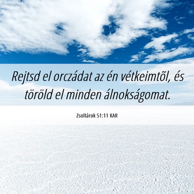 Picture 06 - Zsoltárok 51:11 KAR - Rejtsd el orczádat az én vétkeimtõl, és - Bible Verse Picture