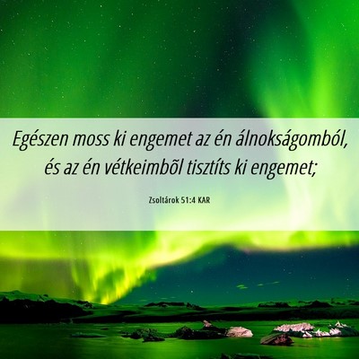 Picture 06 - Zsoltárok 51:4 KAR - Egészen moss ki engemet az én álnokságomból, - Bible Verse Picture