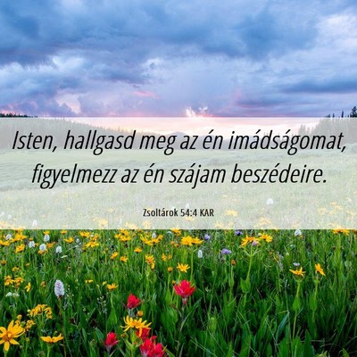 Picture 06 - Zsoltárok 54:4 KAR - Isten, hallgasd meg az én imádságomat, - Bible Verse Picture