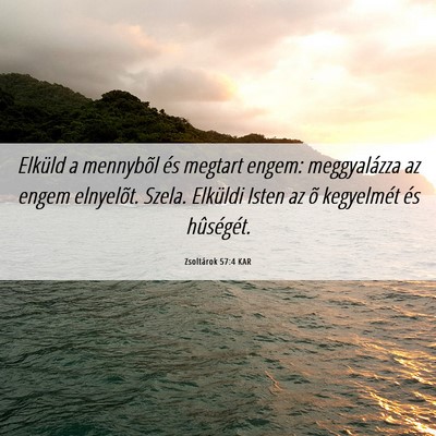 Picture 06 - Zsoltárok 57:4 KAR - Elküld a mennybõl és megtart engem: - Bible Verse Picture