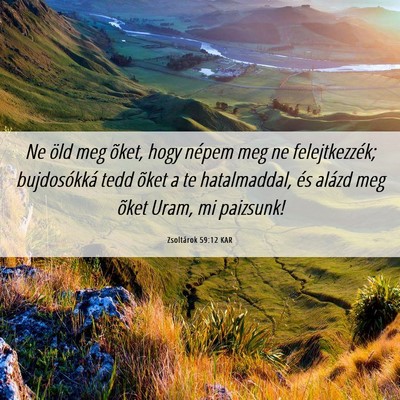 Picture 06 - Zsoltárok 59:12 KAR - Ne öld meg õket, hogy népem meg ne - Bible Verse Picture