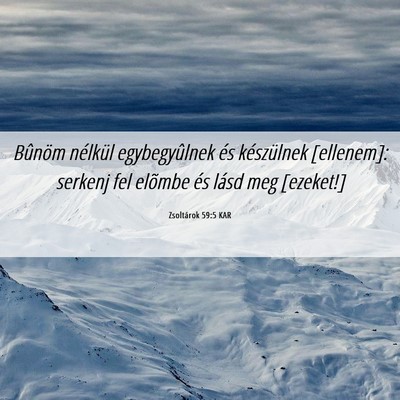 Picture 06 - Zsoltárok 59:5 KAR - Bûnöm nélkül egybegyûlnek és készülnek - Bible Verse Picture