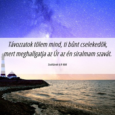 Picture 06 - Zsoltárok 6:9 KAR - Távozzatok tõlem mind, ti bûnt cselekedõk, - Bible Verse Picture