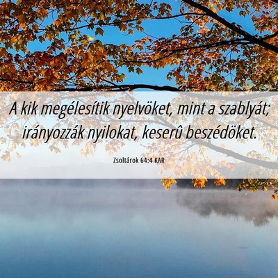 Picture 06 - Zsoltárok 64:4 KAR - A kik megélesítik nyelvöket, mint a szablyát; - Bible Verse Picture