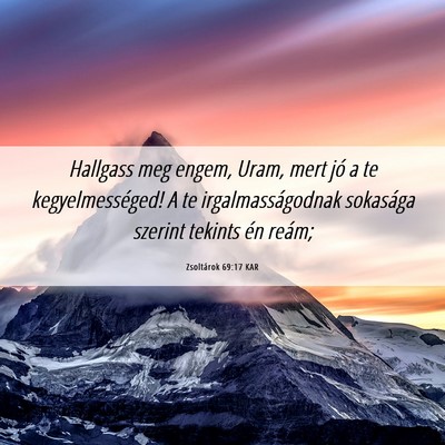Picture 06 - Zsoltárok 69:17 KAR - Hallgass meg engem, Uram, mert jó a te - Bible Verse Picture