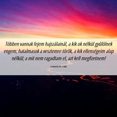 Picture 06 - Zsoltárok 69:5 KAR - Többen vannak fejem hajszálainál, a kik ok - Bible Verse Picture