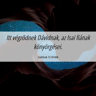 Picture 06 - Zsoltárok 72:20 KAR - Itt végzõdnek Dávidnak, az Isai fiának - Bible Verse Picture