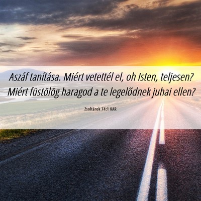 Picture 06 - Zsoltárok 74:1 KAR - Aszáf tanítása. Miért vetettél el, oh Isten, - Bible Verse Picture