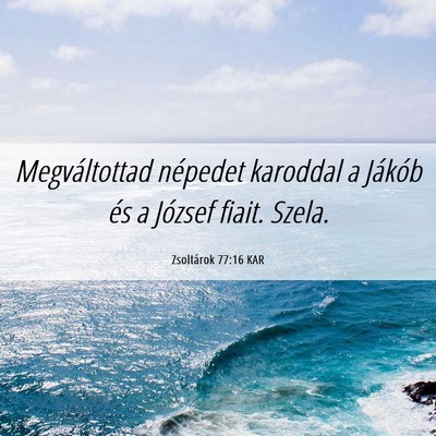 Picture 06 - Zsoltárok 77:16 KAR - Megváltottad népedet karoddal a Jákób és a - Bible Verse Picture