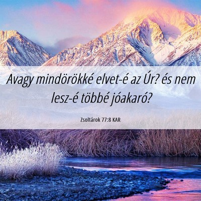 Picture 06 - Zsoltárok 77:8 KAR - Avagy mindörökké elvet-é az Úr? és nem - Bible Verse Picture