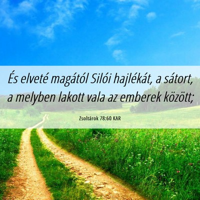 Picture 06 - Zsoltárok 78:60 KAR - És elveté magától Silói hajlékát, a - Bible Verse Picture