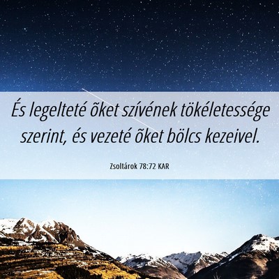 Picture 06 - Zsoltárok 78:72 KAR - És legelteté õket szívének tökéletessége - Bible Verse Picture