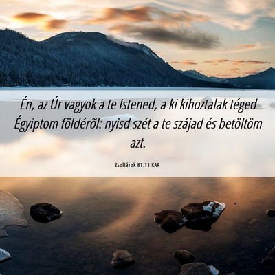 Picture 06 - Zsoltárok 81:11 KAR - Én, az Úr vagyok a te Istened, a ki kihoztalak - Bible Verse Picture