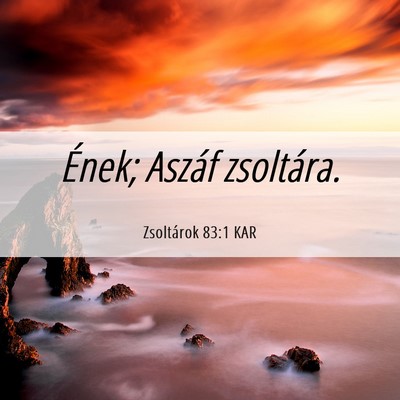 Picture 06 - Zsoltárok 83:1 KAR - Ének; Aszáf - Bible Verse Picture