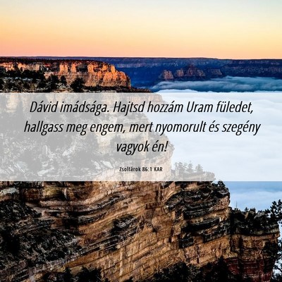 Picture 06 - Zsoltárok 86:1 KAR - Dávid imádsága. Hajtsd hozzám Uram füledet, - Bible Verse Picture