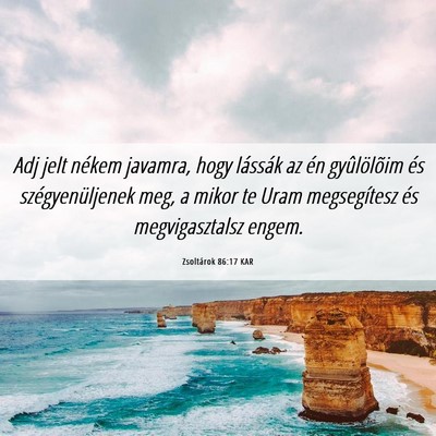 Picture 06 - Zsoltárok 86:17 KAR - Adj jelt nékem javamra, hogy lássák az én - Bible Verse Picture