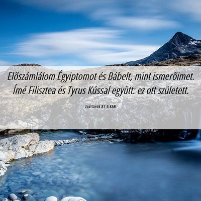 Picture 06 - Zsoltárok 87:4 KAR - Elõszámlálom Égyiptomot és Bábelt, mint - Bible Verse Picture