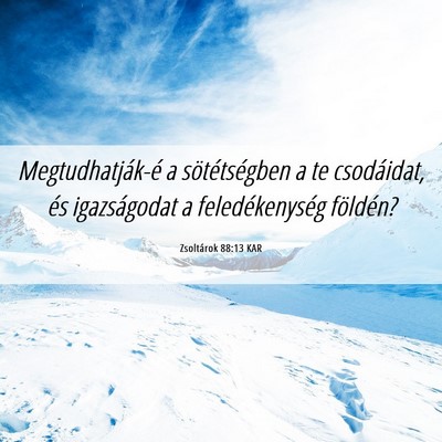 Picture 06 - Zsoltárok 88:13 KAR - Megtudhatják-é a sötétségben a te - Bible Verse Picture