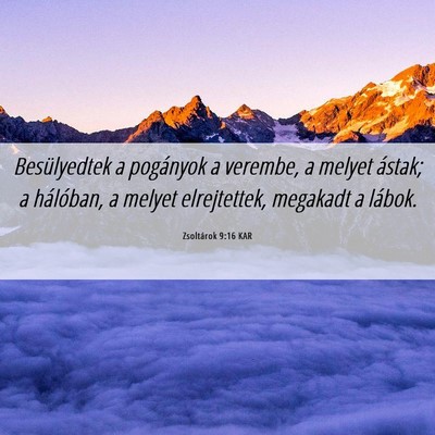 Picture 06 - Zsoltárok 9:16 KAR - Besülyedtek a pogányok a verembe, a melyet - Bible Verse Picture