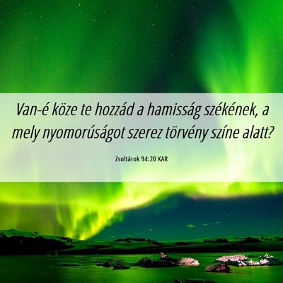 Picture 06 - Zsoltárok 94:20 KAR - Van-é köze te hozzád a hamisság székének, a - Bible Verse Picture
