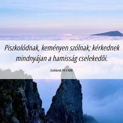 Picture 06 - Zsoltárok 94:4 KAR - Piszkolódnak, keményen szólnak; kérkednek - Bible Verse Picture