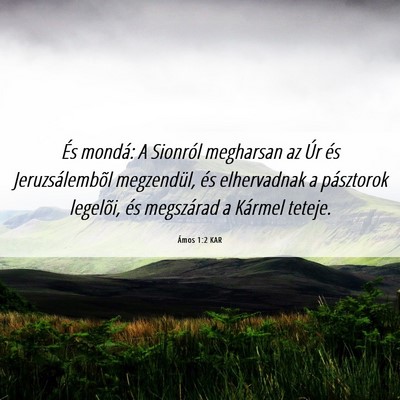 Picture 06 - Ámos 1:2 KAR - És mondá: A Sionról megharsan az Úr és - Bible Verse Picture
