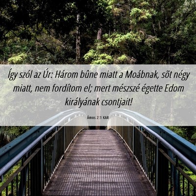 Picture 06 - Ámos 2:1 KAR - Így szól az Úr: Három bûne miatt a Moábnak, - Bible Verse Picture