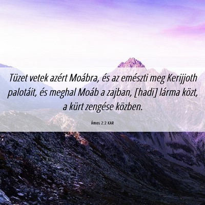 Picture 06 - Ámos 2:2 KAR - Tüzet vetek azért Moábra, és az emészti meg - Bible Verse Picture