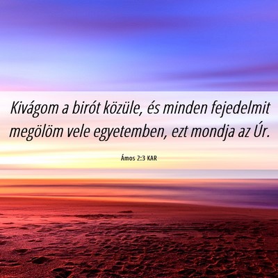 Picture 06 - Ámos 2:3 KAR - Kivágom a birót közüle, és minden fejedelmit - Bible Verse Picture