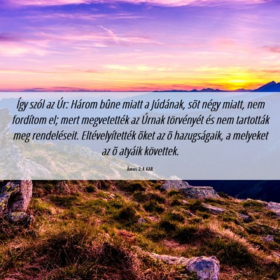 Picture 06 - Ámos 2:4 KAR - Így szól az Úr: Három bûne miatt a - Bible Verse Picture