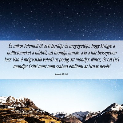 Picture 06 - Ámos 6:10 KAR - És mikor felemeli õt az õ barátja és - Bible Verse Picture