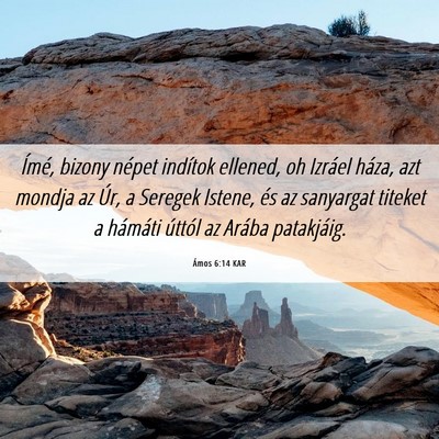 Picture 06 - Ámos 6:14 KAR - Ímé, bizony népet indítok ellened, oh Izráel - Bible Verse Picture