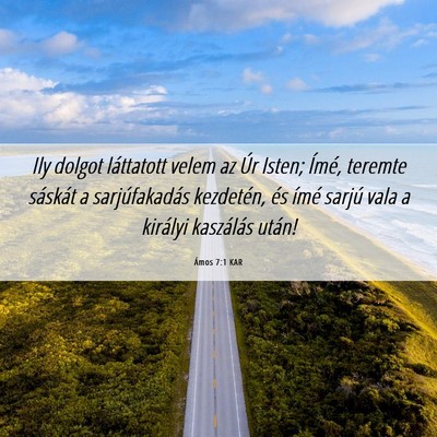 Picture 06 - Ámos 7:1 KAR - Ily dolgot láttatott velem az Úr Isten; Ímé, - Bible Verse Picture