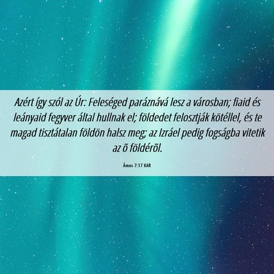 Picture 06 - Ámos 7:17 KAR - Azért így szól az Úr: Feleséged paráznává - Bible Verse Picture