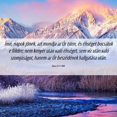 Picture 06 - Ámos 8:11 KAR - Ímé, napok jõnek, azt mondja az Úr Isten, és - Bible Verse Picture