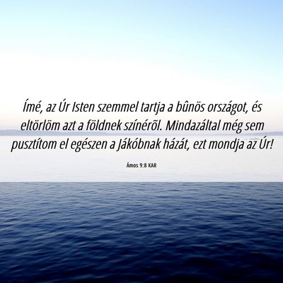 Picture 06 - Ámos 9:8 KAR - Ímé, az Úr Isten szemmel tartja a bûnös - Bible Verse Picture