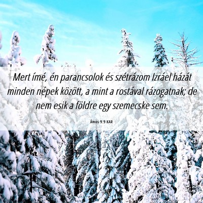 Picture 06 - Ámos 9:9 KAR - Mert ímé, én parancsolok és szétrázom - Bible Verse Picture