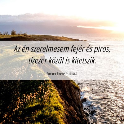 Picture 06 - Énekek Éneke 5:10 KAR - Az én szerelmesem fejér és piros, tízezer - Bible Verse Picture