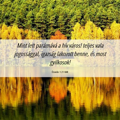 Picture 06 - Ézsaiás 1:21 KAR - Mint lett paráznává a hív város! teljes vala - Bible Verse Picture