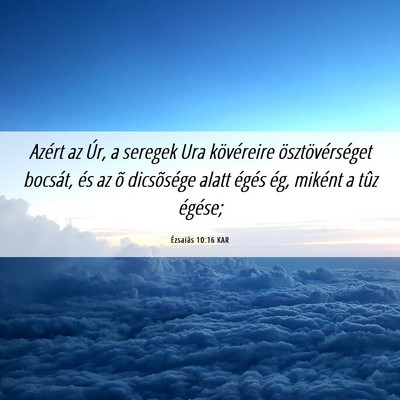 Picture 06 - Ézsaiás 10:16 KAR - Azért az Úr, a seregek Ura kövéreire - Bible Verse Picture