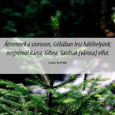 Picture 06 - Ézsaiás 10:29 KAR - Átmennek a szoroson, Gébában lesz - Bible Verse Picture