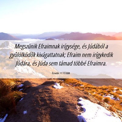 Picture 06 - Ézsaiás 11:13 KAR - Megszünik Efraimnak irígysége, és Júdából - Bible Verse Picture