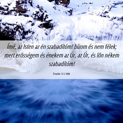 Picture 06 - Ézsaiás 12:2 KAR - Ímé, az Isten az én szabadítóm! bízom és - Bible Verse Picture