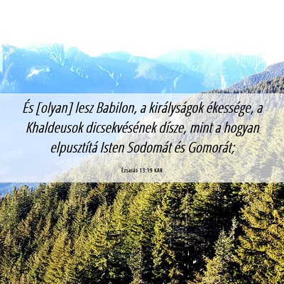 Picture 06 - Ézsaiás 13:19 KAR - És [olyan] lesz Babilon, a királyságok - Bible Verse Picture