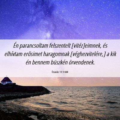 Picture 06 - Ézsaiás 13:3 KAR - Én parancsoltam felszentelt [vitéz]eimnek, és - Bible Verse Picture