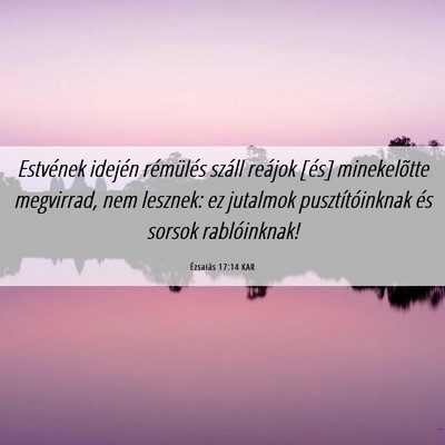 Picture 06 - Ézsaiás 17:14 KAR - Estvének idején rémülés száll reájok [és] - Bible Verse Picture